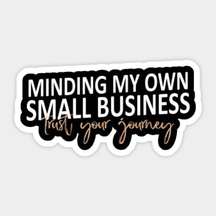 Minding My Own Small Business Sticker
